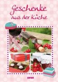 Geschenke aus der Küche Geschenke aus der Küche