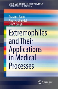 Extremophiles and Their Applications in Medical Processes - Babu, Prasanti;Chandel, Anuj K.;Singh, Om.V.