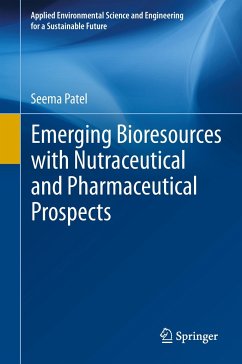 Emerging Bioresources with Nutraceutical and Pharmaceutical Prospects - Patel, Seema