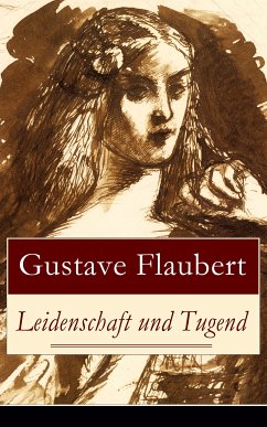 Leidenschaft und Tugend (eBook, ePUB) - Flaubert, Gustave