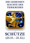 Die geheimen Mächte des Tierkreises - Der Schütze (eBook, ePUB)