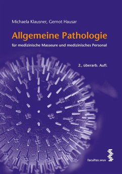 Allgemeine Pathologie für medizinische Masseure und medizinisches Personal (eBook, PDF) - Klausner, Michaela; Hausar, Gernot