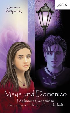 Die krasse Geschichte einer ungewöhnlichen Freundschaft / Maya und Domenico Bd.1 (eBook, ePUB) - Wittpennig, Susanne