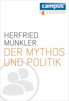 Der Mythos und die Politik (eBook, ePUB) - Münkler, Herfried