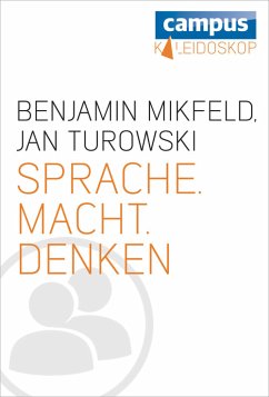 Sprache. Macht. Denken (eBook, ePUB) - Mikfeld, Benjamin; Turowski, Jan
