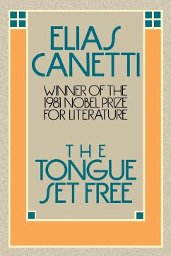 The Tongue Set Free - Canetti, Elias