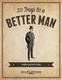 30 Days to a Better Man eBook (eBook, ePUB) 30 Days to a Better Man eBook (eBook, ePUB)
