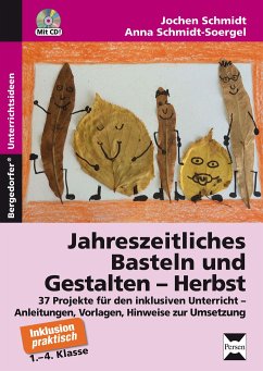 Jahreszeitliches Basteln und Gestalten - Herbst - Schmidt, Jochen;Schmidt-Soergel, Anna