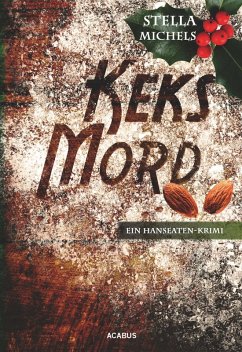 Keks-Mord. Ein Hanseaten-Krimi (eBook, ePUB) - Michels, Stella