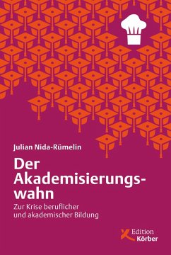 Der Akademisierungswahn (eBook, ePUB) - Nida-Rümelin, Julian