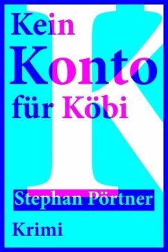 Kein Konto für Köbi (eBook, ePUB) - Pörtner, Stephan