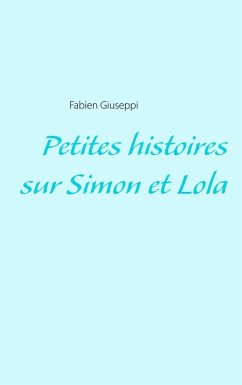 Petites histoires sur Simon et Lola (eBook, ePUB)