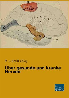 Über gesunde und kranke Nerven - Krafft-Ebing, Richard von