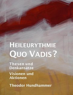 Heileurythmie - Quo Vadis? - Hundhammer, Theodor