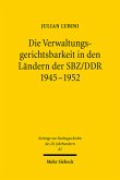 Die Verwaltungsgerichtsbarkeit in den Ländern der SBZ/DDR 1945-1952