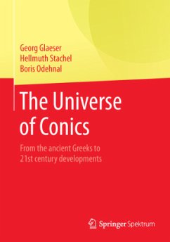 The Universe of Conics - Glaeser, Georg;Stachel, Hellmuth;Odehnal, Boris