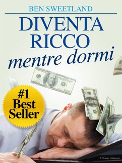 Diventa ricco mentre dormi (eBook, ePUB) - Sweetland, Ben