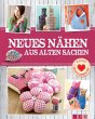 Neues nähen aus alten Sachen - Mit... - Bild 1