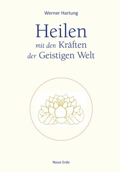 Heilen mit den Kräften der Geistigen Welt (eBook, ePUB) - Hartung, Werner