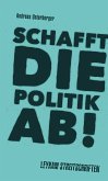 Schafft die Politik ab! (eBook, ePUB)