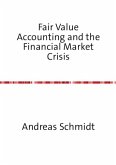 Fair Value Accounting and the Financial Market Crisis