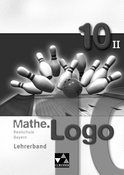 Mathe.Logo 10 Realschule Bayern Lehrerband - Gilg, Andreas; Kleine, Michael; Kobschätzky, Georg; Meier, Anna; Schüßler, Andreas