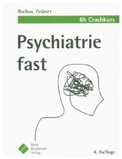 Psychiatrie fast - Bschor, Tom;Grüner, Steffen