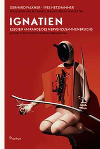 Ignatien – Elegien am Rande des Nervenzusammenbruchs - Falkner, Gerhard