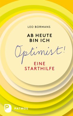 Ab heute bin ich Optimist! (eBook, ePUB) - Bormans, Leo