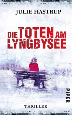 Die Toten am Lyngbysee / Ermittlerin Rebekka Holm Bd.4 (eBook, ePUB) - Hastrup, Julie