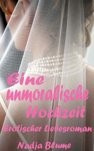 Eine unmoralische Hochzeit (eBook, ePUB)