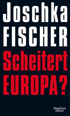 Scheitert Europa? (eBook, ePUB) - Fischer, Joschka