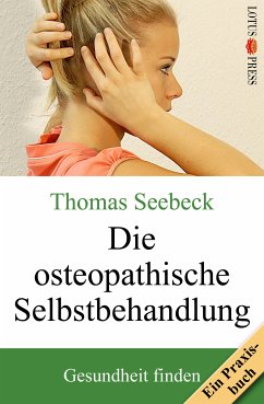 Die osteopathische Selbstbehandlung (eBook, ePUB) - Seebeck, Thomas