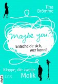 Maybe You? Entscheide sich, wer kann! Klappe, die zweite: Malik (eBook, ePUB)