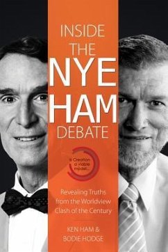 Inside the Nye Ham Debate - Ham, Ken; Hodge, Bodie