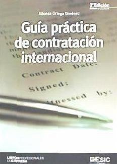 Guía práctica de la contratación internacional - Ortega Giménez, Alfonso