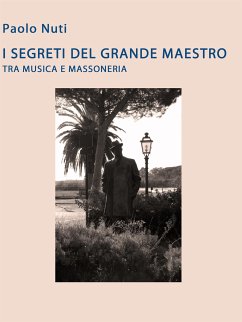 I segreti del grande maestro tra musica e massoneria. Giacomo Puccini (eBook, ePUB) - Nuti, Paolo