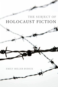 The Subject of Holocaust Fiction - Budick, Emily Miller