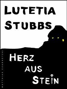 Lutetia Stubbs: Herz aus Stein (eBook, ePUB) - Stubbs, Lutetia