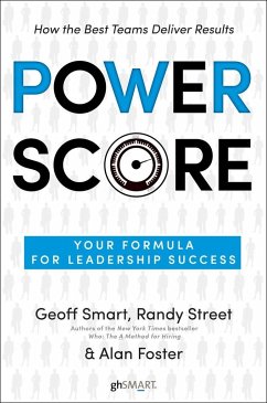 Power Score: Your Formula for Leadership Success - Smart, Geoff; Street, Randy; Foster, Alan