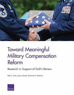 Toward Meaningful Military Compensation Reform - Asch, Beth J; Hosek, James; Mattock, Michael G
