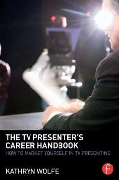 The TV Presenter's Career Handbook - Wolfe, Kathryn