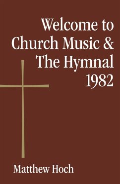 Welcome to Church Music & the Hymnal 1982 - Hoch, Matthew