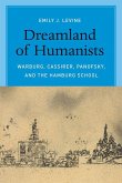 Dreamland of Humanists - Warburg, Cassirer, Panofsky, and the Hamburg School