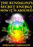 The Kundalini's Secret Energy And How It Is Aroused (eBook, ePUB)
