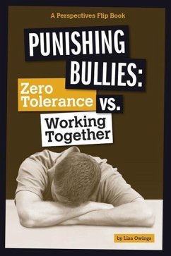 Punishing Bullies: Zero Tolerance vs. Working Together - Owings, Lisa