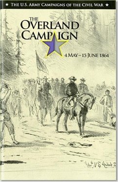 The the Overland Campaign, May 4 -June 15, 1864 - Hogan, David W.
