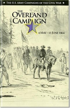 The the Overland Campaign, May 4 -June 15, 1864 - Hogan, David W