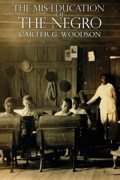The Miseducation of the Negro - Woodson, Carter Godwin