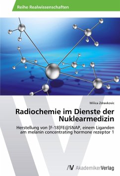 Radiochemie im Dienste der Nuklearmedizin - Zdravkovic, Milica